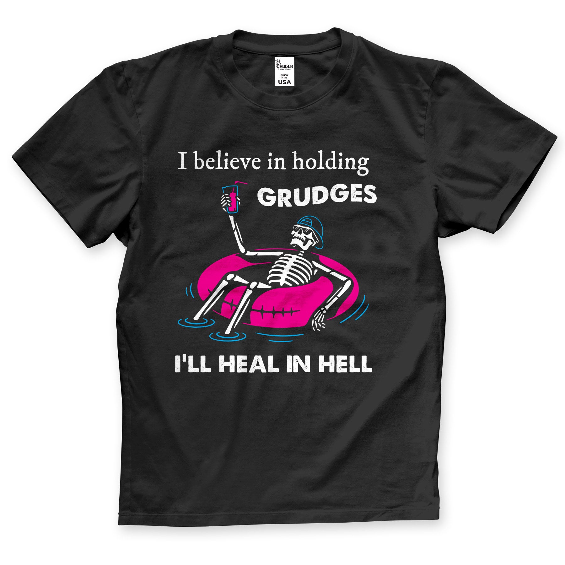 I believe in holding grudges - T-SHIRT